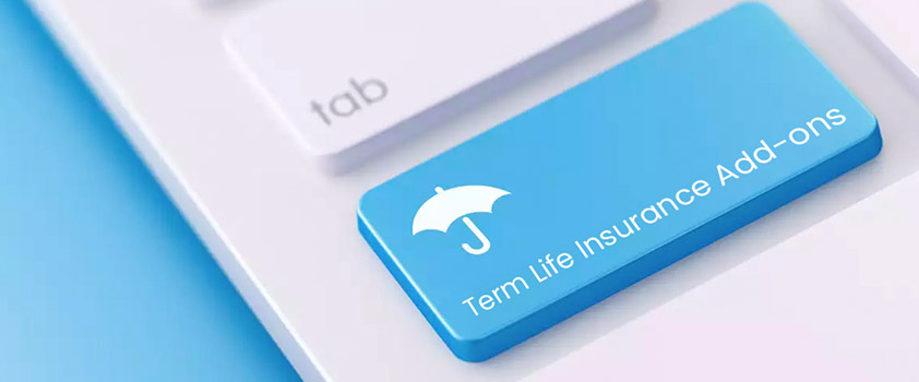 Do You Need Add-ons With Your Term Life Insurance?